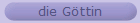 die G�ttin